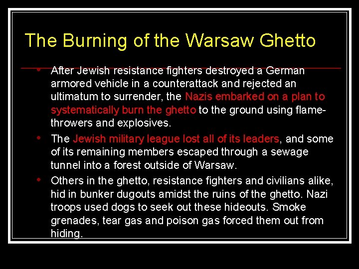 The Burning of the Warsaw Ghetto • • • After Jewish resistance fighters destroyed