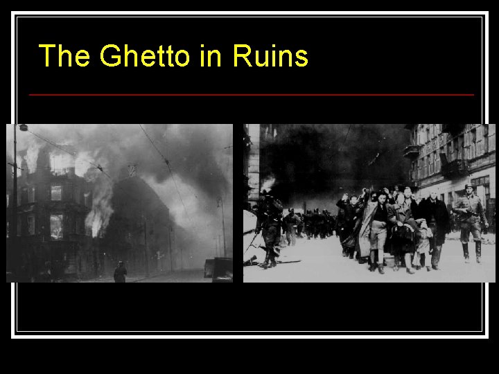 The Ghetto in Ruins n 