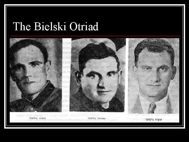 The Bielski Otriad 