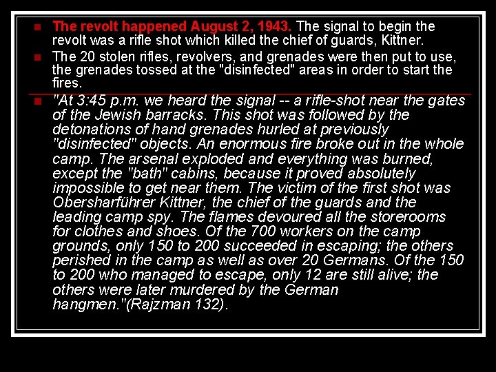 n n n The revolt happened August 2, 1943. The signal to begin the