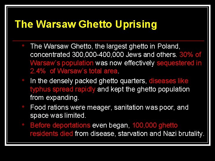 The Warsaw Ghetto Uprising • • The Warsaw Ghetto, the largest ghetto in Poland, The Warsaw Ghetto Uprising • • The Warsaw Ghetto, the largest ghetto in Poland,