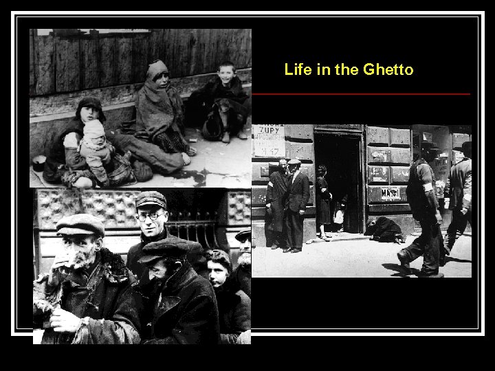 Life in the Ghetto 