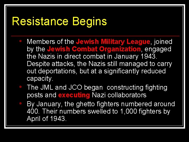 Resistance Begins • • • Members of the Jewish Military League, joined by the