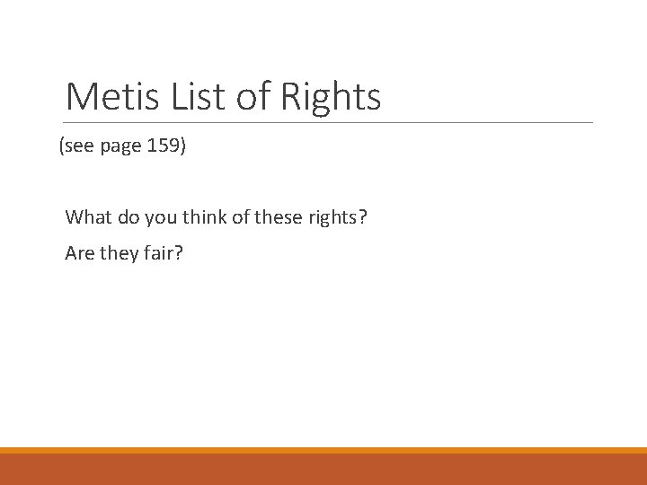 Metis List of Rights (see page 159) What do you think of these rights?