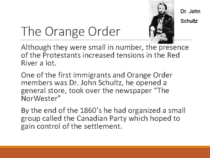 Dr. John The Orange Order Schultz Although they were small in number, the presence