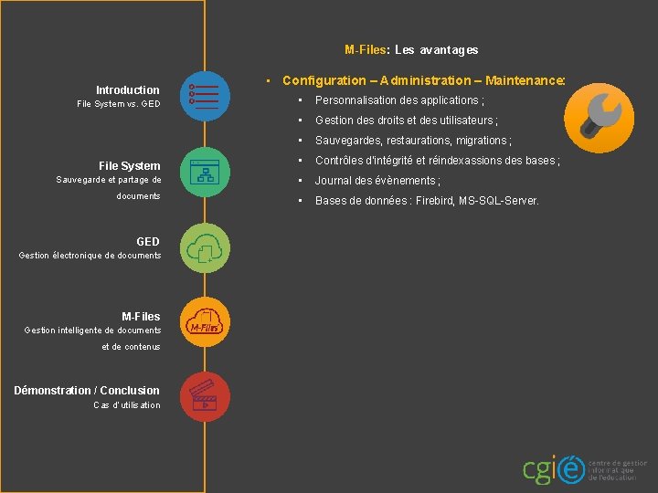 M-Files: Les avantages Introduction • Configuration – Administration – Maintenance: • Personnalisation des applications M-Files: Les avantages Introduction • Configuration – Administration – Maintenance: • Personnalisation des applications