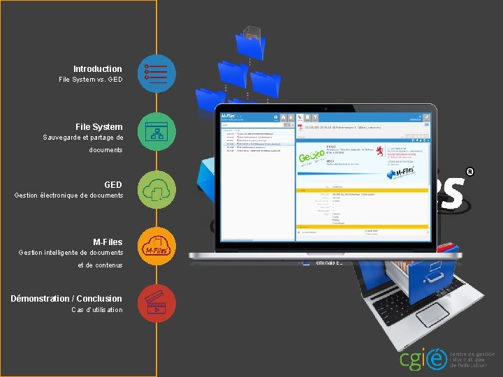 Introduction File System vs. GED File System Sauvegarde et partage de documents GED Gestion Introduction File System vs. GED File System Sauvegarde et partage de documents GED Gestion
