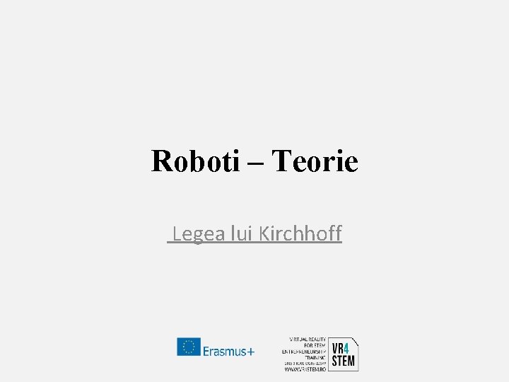 Roboti – Teorie Legea lui Kirchhoff 