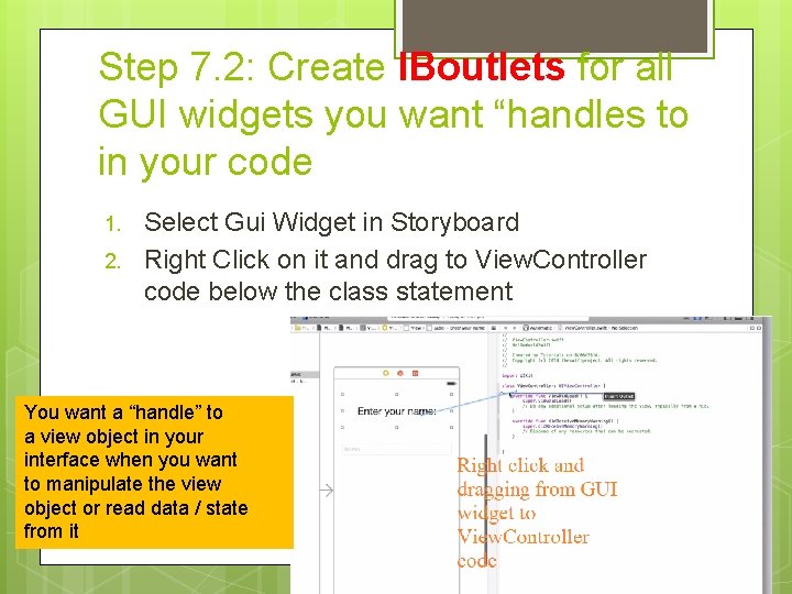 Step 7. 2: Create IBoutlets for all GUI widgets you want “handles to in