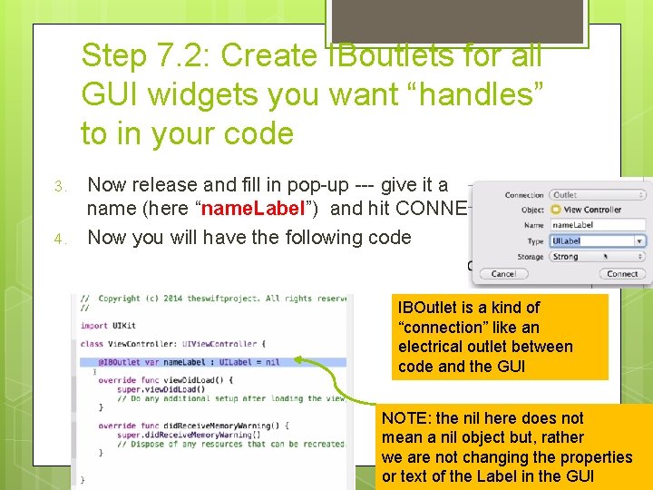 Step 7. 2: Create IBoutlets for all GUI widgets you want “handles” to in