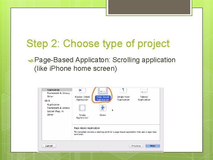 Step 2: Choose type of project Page-Based Applicaton: Scrolling application (like i. Phone home