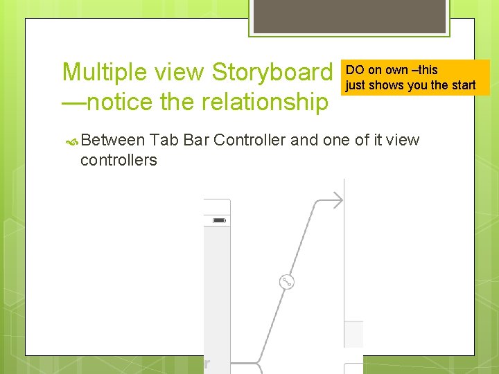 DO on own –this Multiple view Storyboard example just shows you the start —notice