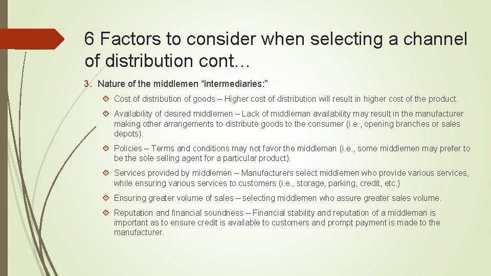 6 Factors to consider when selecting a channel of distribution cont… 3. Nature of