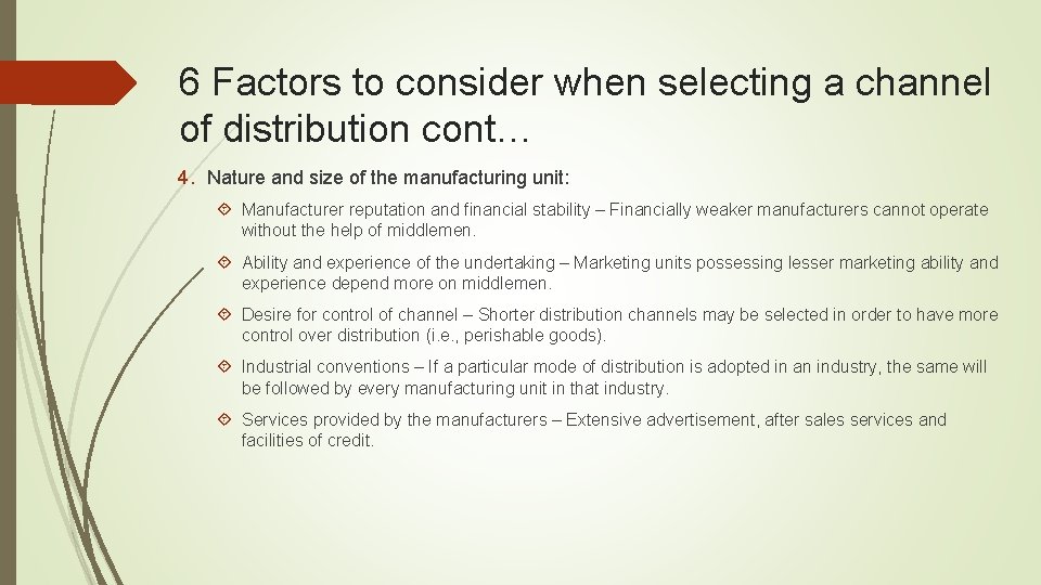 6 Factors to consider when selecting a channel of distribution cont… 4. Nature and