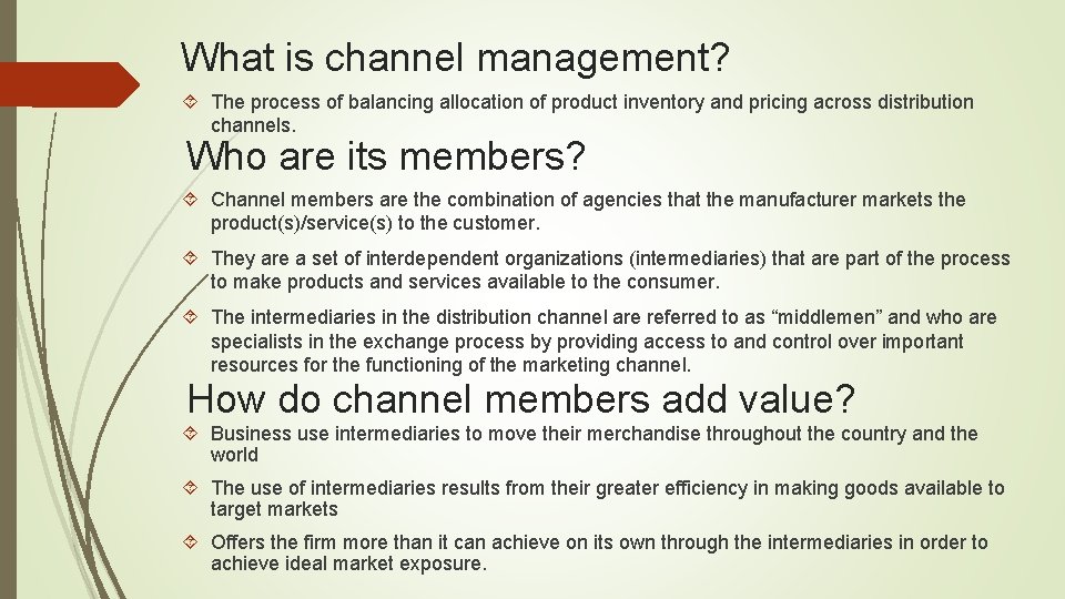 What is channel management? The process of balancing allocation of product inventory and pricing