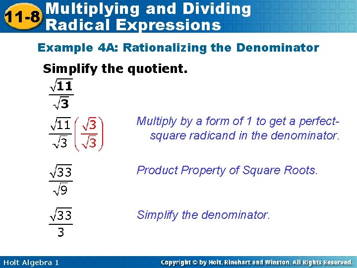 Multiplying and Dividing 11 -8 Radical Expressions Example 4 A: Rationalizing the Denominator Simplify