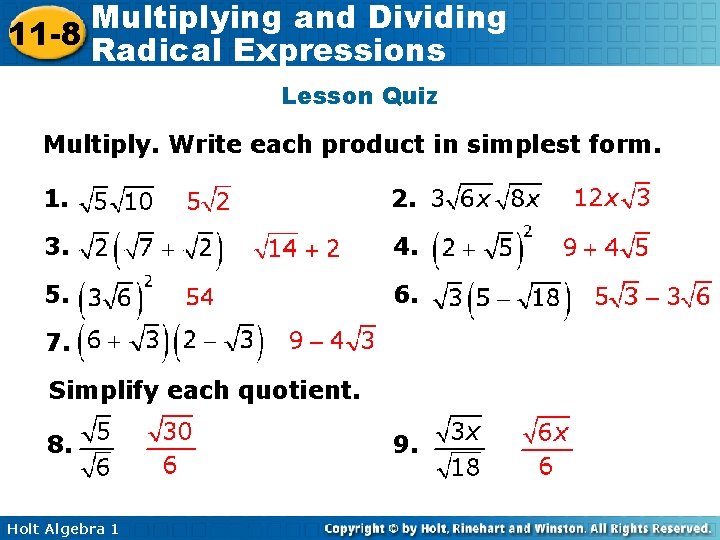 Multiplying and Dividing 11 -8 Radical Expressions Lesson Quiz Multiply. Write each product in