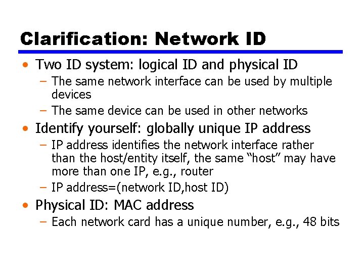 Clarification: Network ID • Two ID system: logical ID and physical ID – The