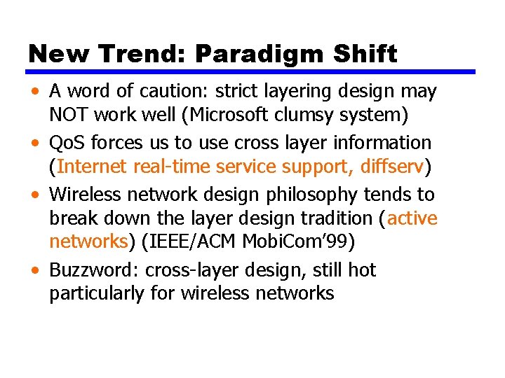 New Trend: Paradigm Shift • A word of caution: strict layering design may NOT