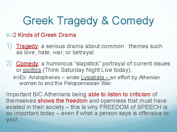 Greek Tragedy & Comedy 2 Kinds of Greek Drama 1) Tragedy: a serious drama