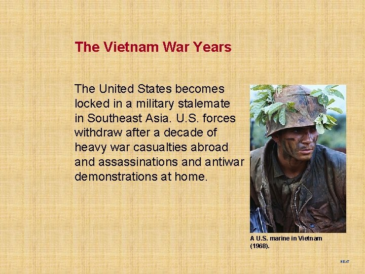 The Vietnam War Years The United States becomes locked in a military stalemate in