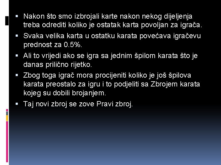  Nakon što smo izbrojali karte nakon nekog dijeljenja treba odrediti koliko je ostatak