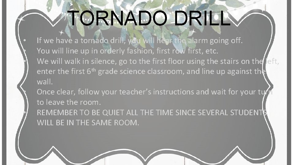 TORNADO DRILL • • • If we have a tornado drill, you will hear TORNADO DRILL • • • If we have a tornado drill, you will hear
