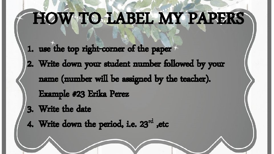 HOW TO LABEL MY PAPERS 1. use the top right-corner of the paper 2. HOW TO LABEL MY PAPERS 1. use the top right-corner of the paper 2.