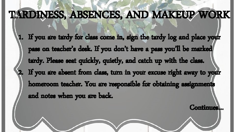 TARDINESS, ABSENCES, AND MAKEUP WORK 1. If you are tardy for class come in, TARDINESS, ABSENCES, AND MAKEUP WORK 1. If you are tardy for class come in,