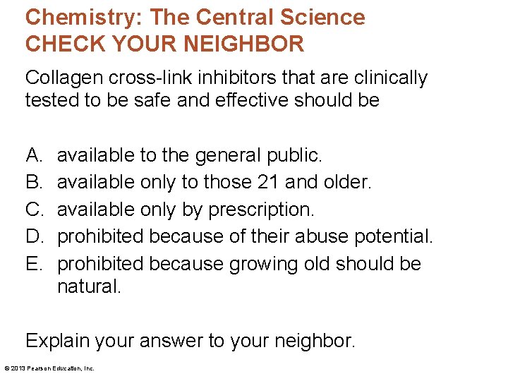 Chemistry: The Central Science CHECK YOUR NEIGHBOR Collagen cross-link inhibitors that are clinically tested
