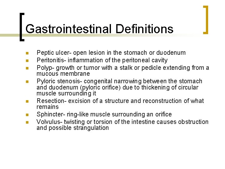 Gastrointestinal Definitions n n n n Peptic ulcer- open lesion in the stomach or