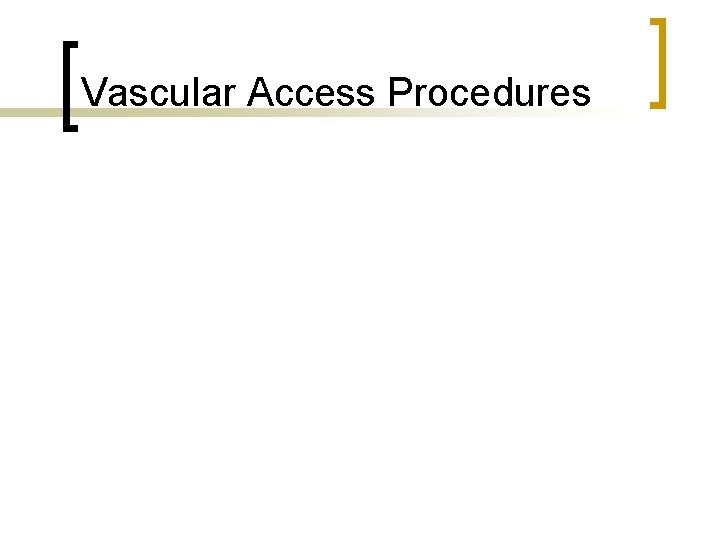 Vascular Access Procedures 