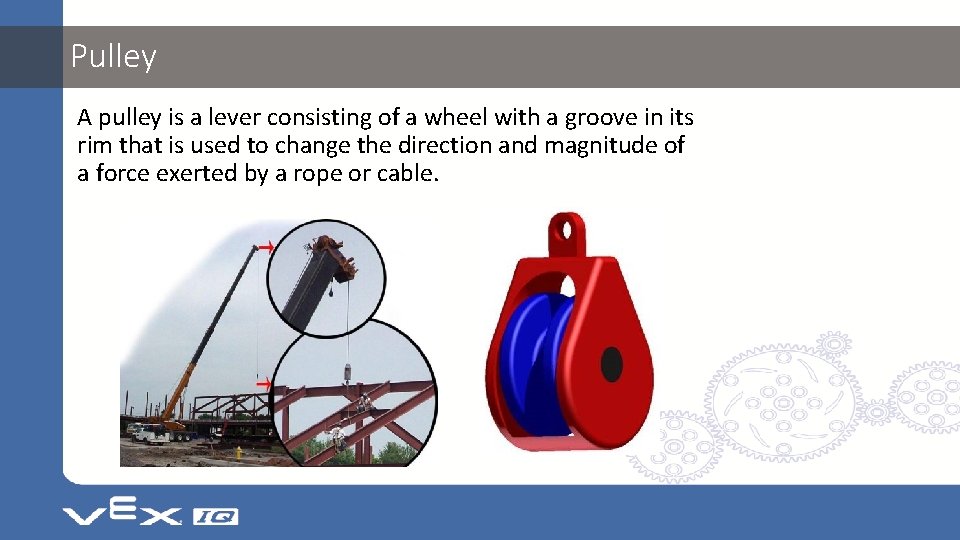 Pulley A pulley is a lever consisting of a wheel with a groove in