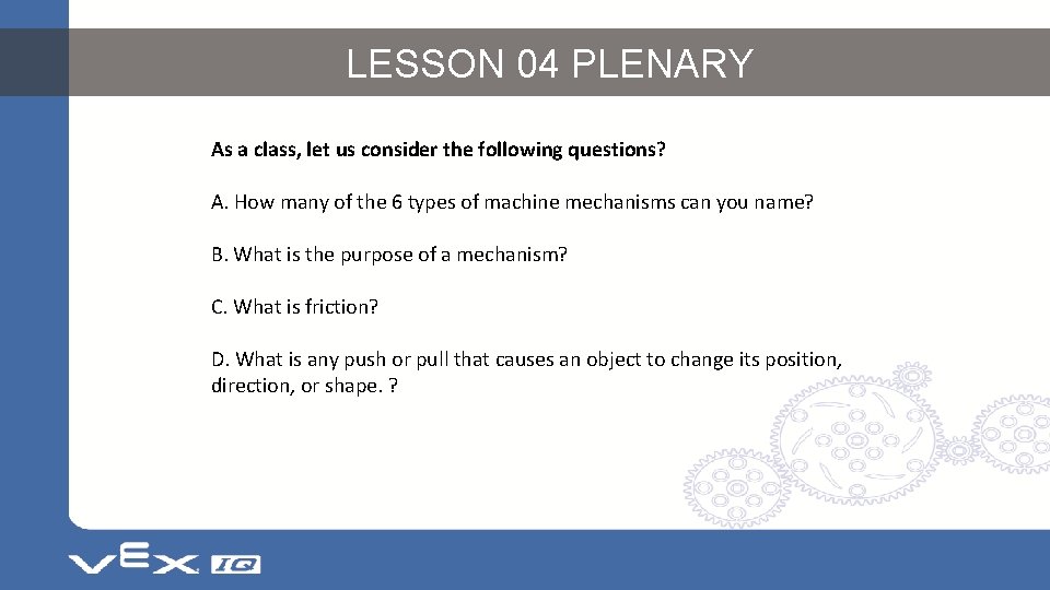 LESSON 04 PLENARY As a class, let us consider the following questions? A. How