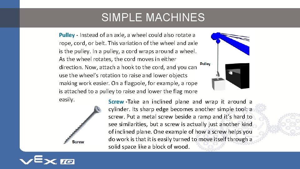 SIMPLE MACHINES Pulley - Instead of an axle, a wheel could also rotate a