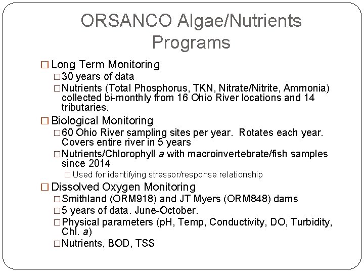 ORSANCO Algae/Nutrients Programs � Long Term Monitoring � 30 years of data �Nutrients (Total