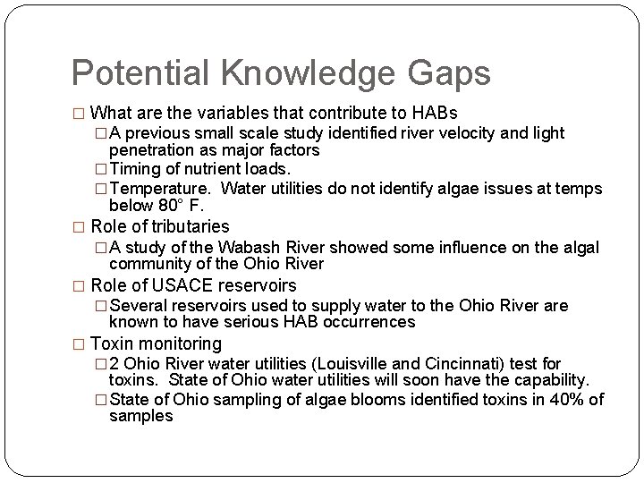 Potential Knowledge Gaps � What are the variables that contribute to HABs � A