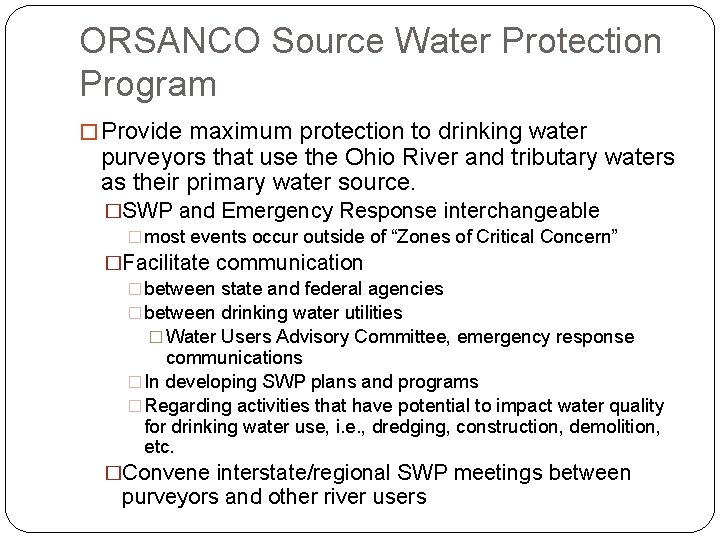 ORSANCO Source Water Protection Program � Provide maximum protection to drinking water purveyors that