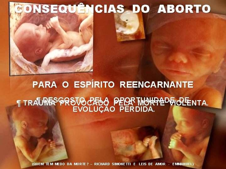 CONSEQUÊNCIAS DO ABORTO PARA O ESPÍRITO REENCARNANTE ¶ DESGOSTO PELA OPORTUNIDADE DE ¶ TRAUMA