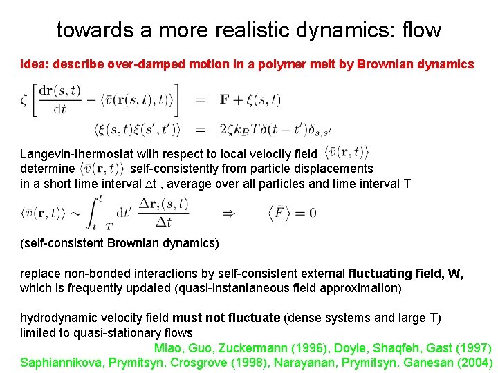 towards a more realistic dynamics: flow idea: describe over-damped motion in a polymer melt
