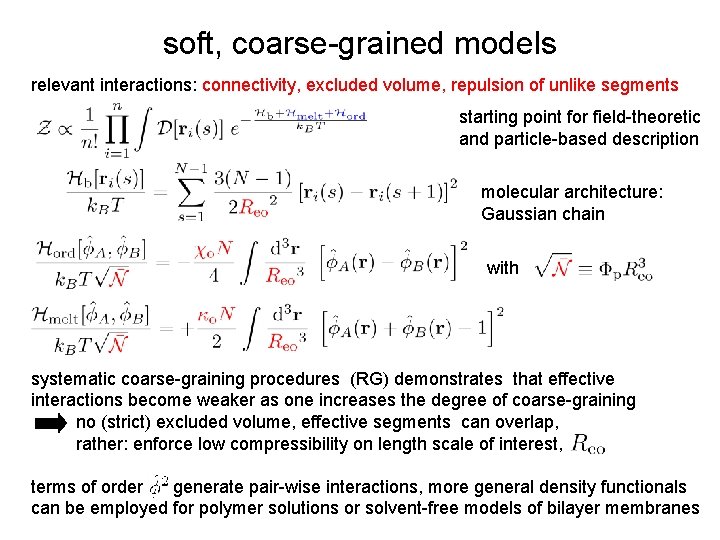 soft, coarse-grained models relevant interactions: connectivity, excluded volume, repulsion of unlike segments starting point