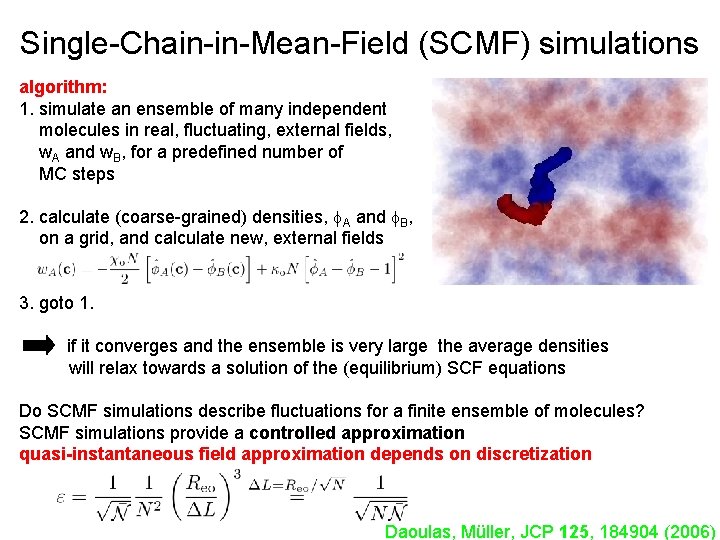 Single-Chain-in-Mean-Field (SCMF) simulations algorithm: 1. simulate an ensemble of many independent molecules in real,