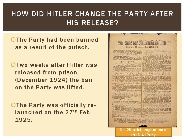 HOW DID HITLER CHANGE THE PARTY AFTER HIS RELEASE? The Party had been banned