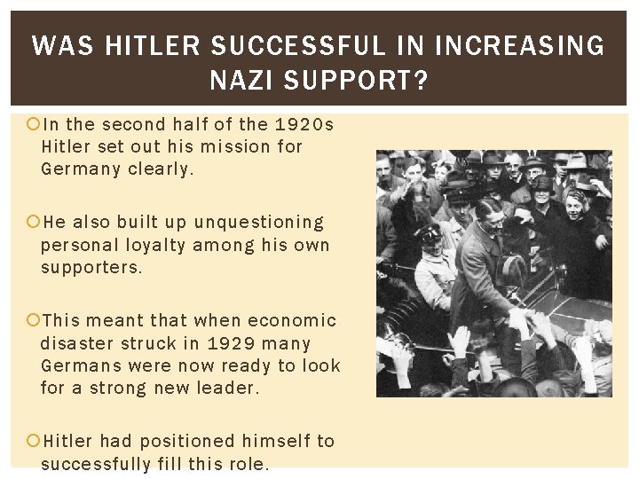 WAS HITLER SUCCESSFUL IN INCREASING NAZI SUPPORT? In the second half of the 1920