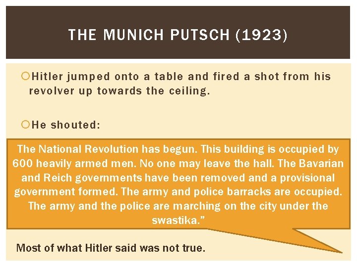 THE MUNICH PUTSCH (1923) Hitler jumped onto a table and fired a shot from