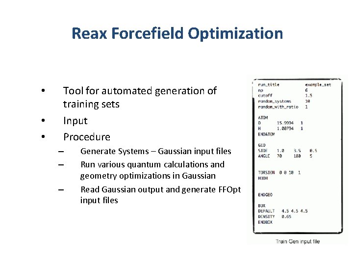 Reax Forcefield Optimization • • • Tool for automated generation of training sets Input