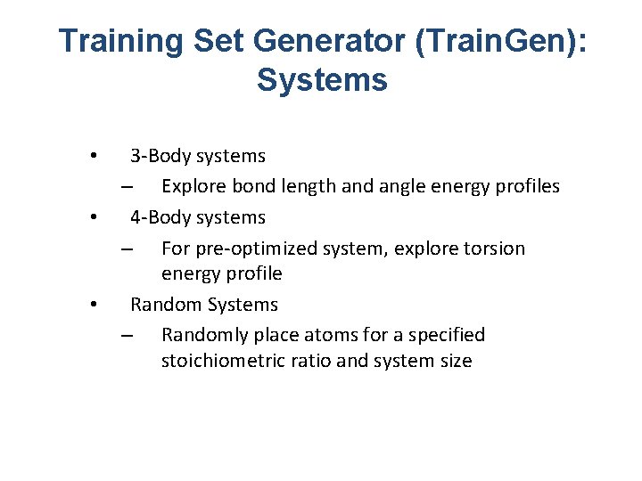 Training Set Generator (Train. Gen): Systems • • • 3 -Body systems – Explore