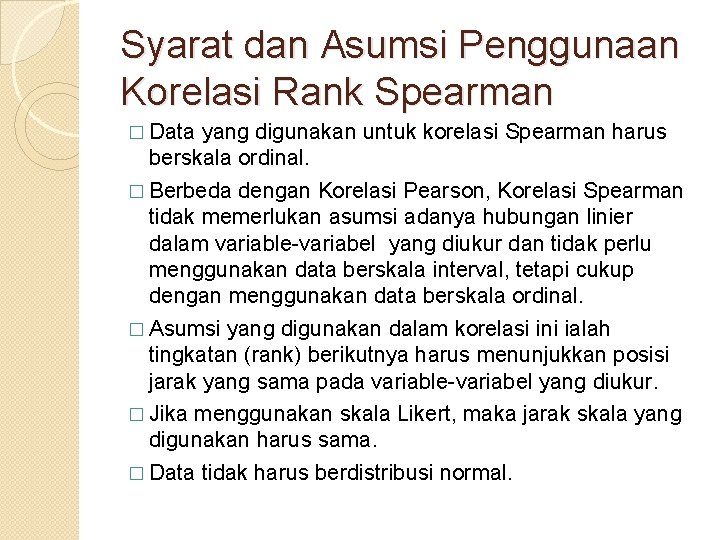 Syarat dan Asumsi Penggunaan Korelasi Rank Spearman � Data yang digunakan untuk korelasi Spearman