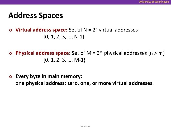 University of Washington Address Spaces ¢ ¢ ¢ Virtual address space: Set of N