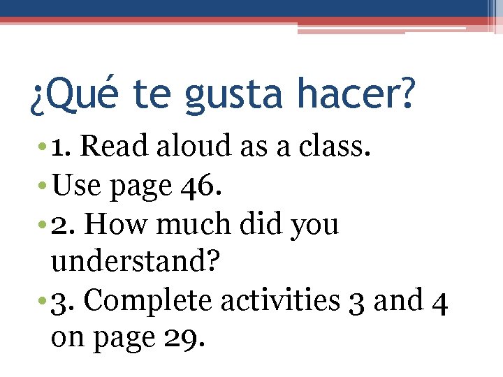 ¿Qué te gusta hacer? • 1. Read aloud as a class. • Use page